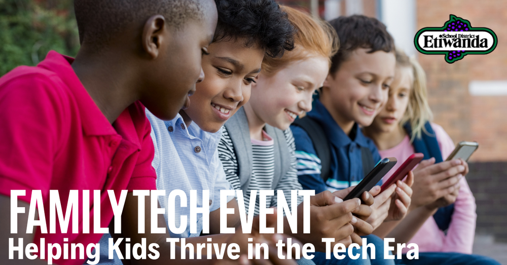 Family Tech Event: Helping Kids Thrive in the Tech Era