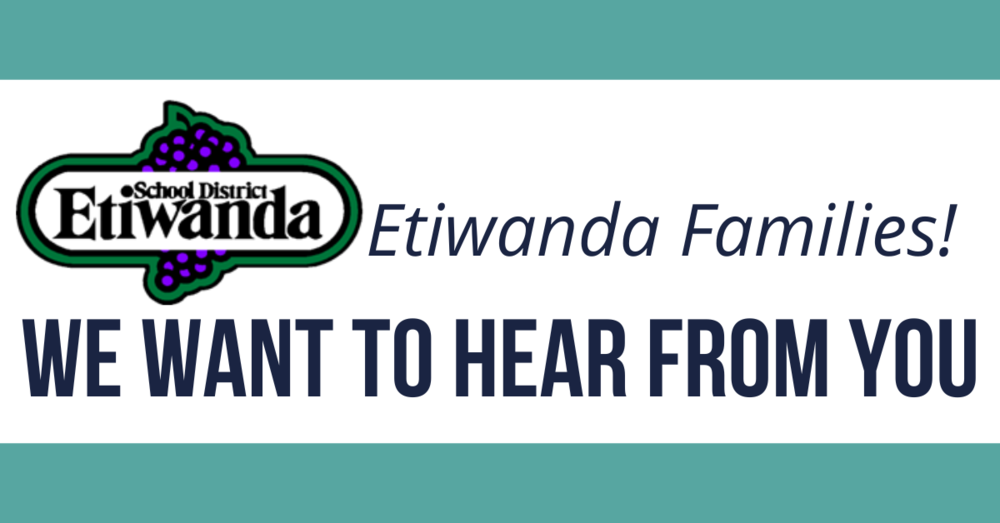 Etiwanda Families, We want to hear from you