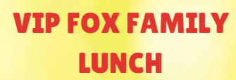 Yellow background and red letters saying: VIP fox family lunch: with a save the date in black letters and a red circle around it