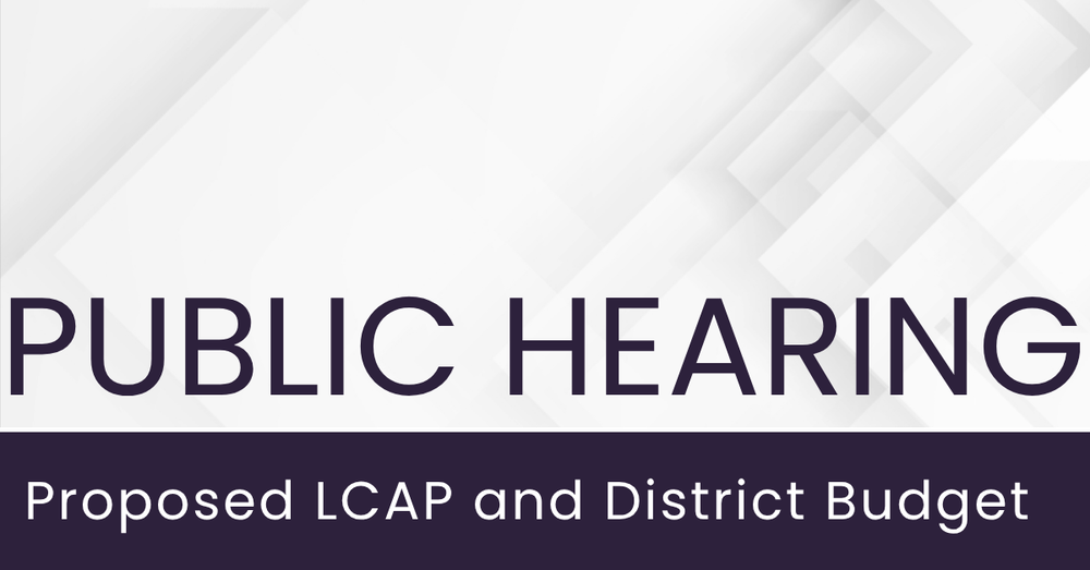 Text: Public Hearing, proposed LCAP and District Budget