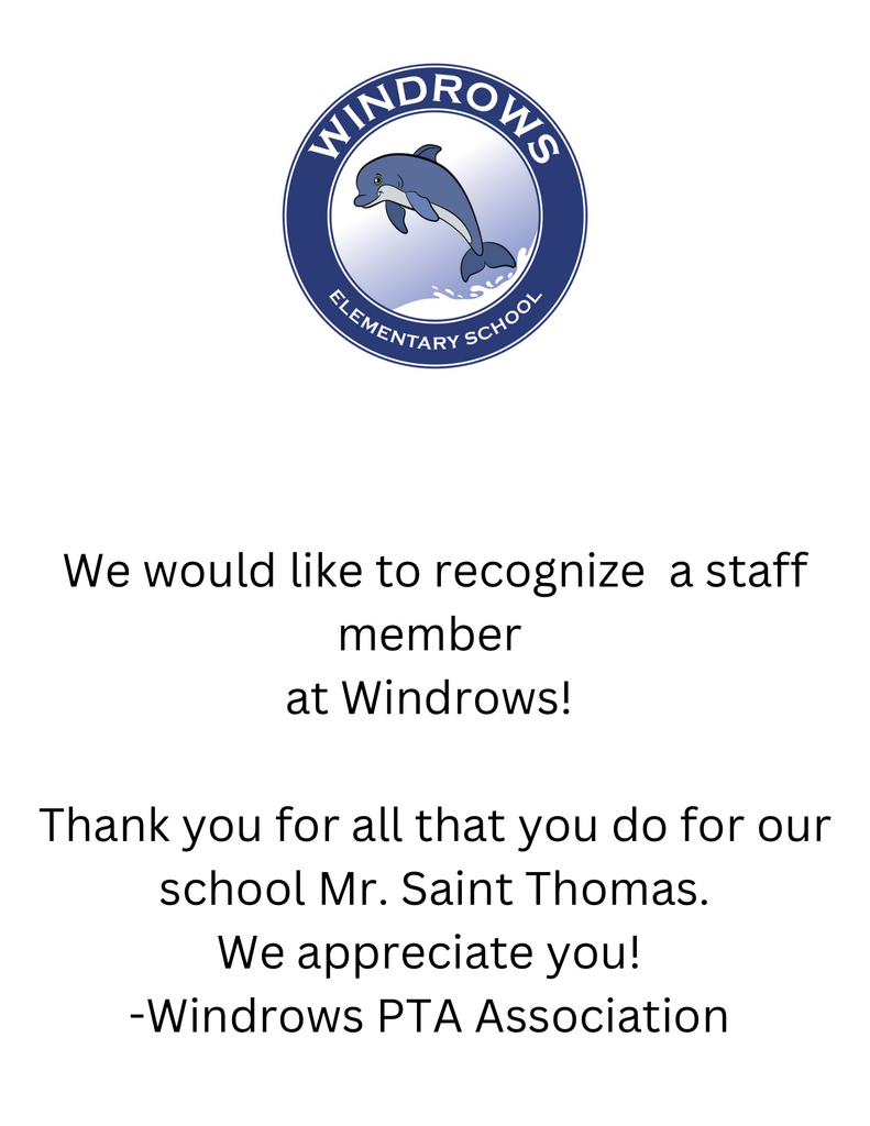 We would like to recognize a staff member at Windrows! Thank you for all that you do for our school Mr. Saint Thomas. We appreciate you! - Windrows PTA. Association