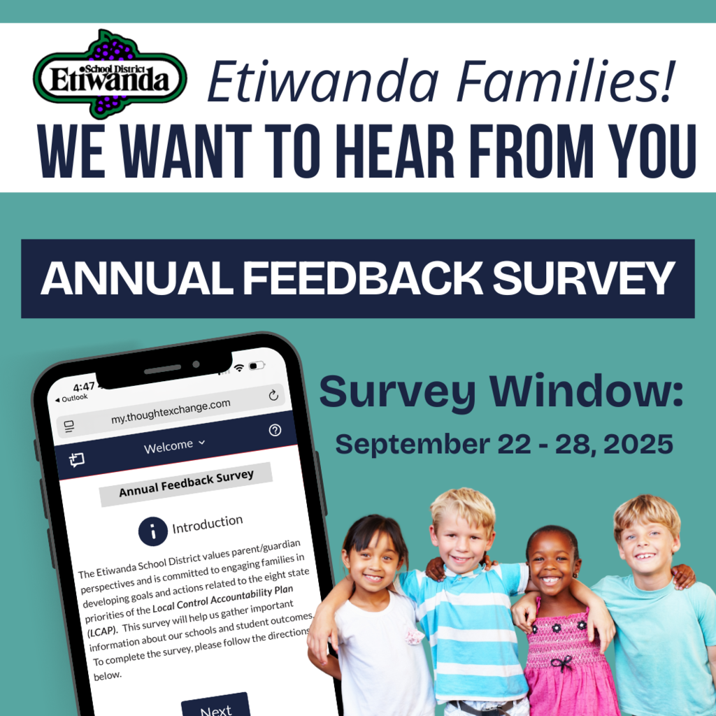 Etiwanda families, we’d love your input! Please take a moment to complete our annual feedback survey by visiting the district or your school’s website. Your feedback makes a difference and helps shape the future of our schools.