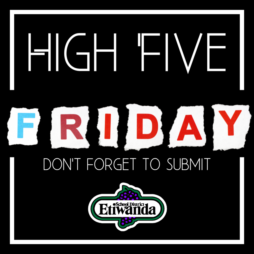 Text: High Five Friday, Don't Forget to submit Image: Etiwanda logo