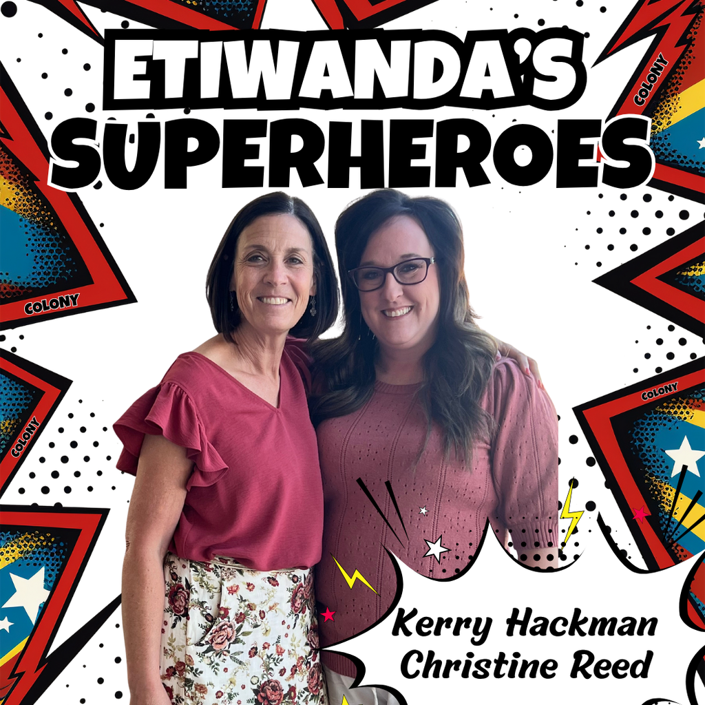Text: Etiwanda's Superheroes, Kerry Hackman and Christine Reed
