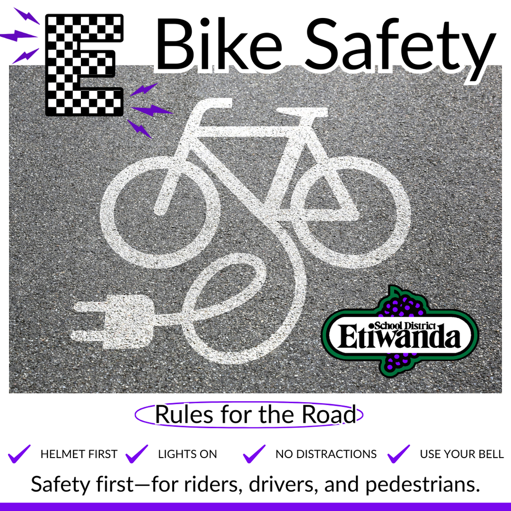 Text: E Bike Safety, Rules for the Road, Alwawys wear a helmet, follow all traffic laws and signals, stay alert around cars, busses and crosswalks, walk their bike or scooter on campus