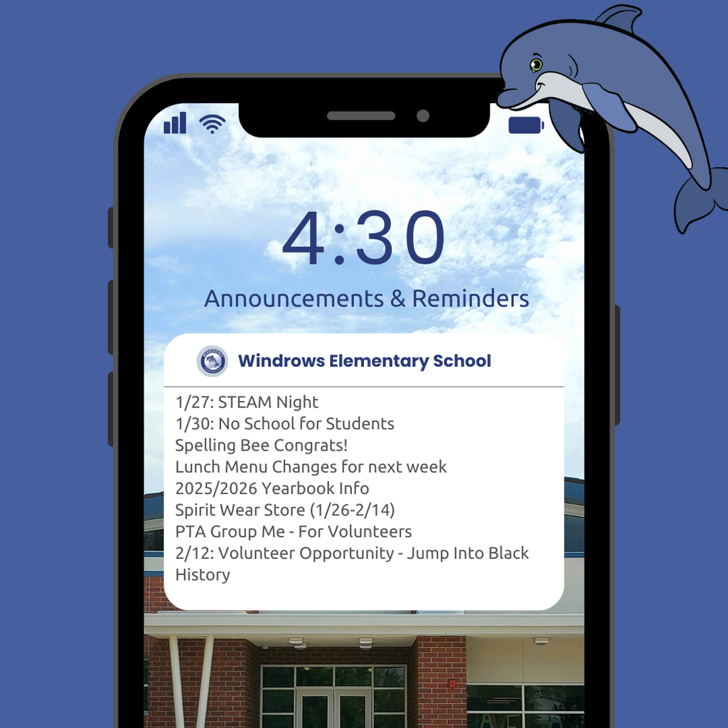 4:30 Announcements & Reminders; Windrows Elementary School; 1/27: STEAM Night; 1/30: No School for Students; Spelling Bee Congrats!; Lunch Menu Changes for next week; 2025/2026 Yearbook Info; Spirit Wear Store (1/26-2/14); PTA Group Me - For Volunteers; 2/12: Volunteer Opportunity - Jump Into Black History
