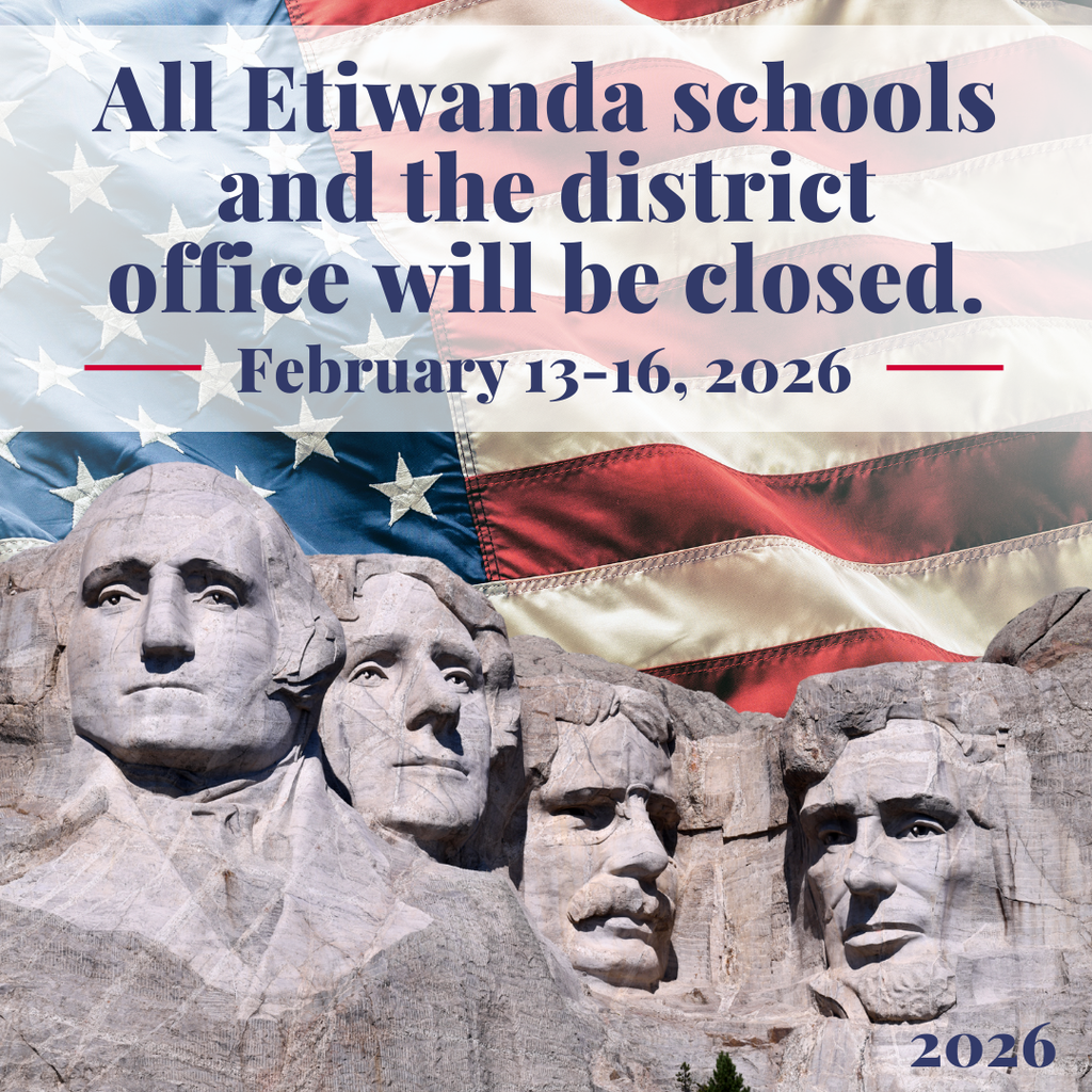 The district office and all Etiwanda schools will be closed  February 13-16, 2026 Image: Mount Rushmore in front of a flag.