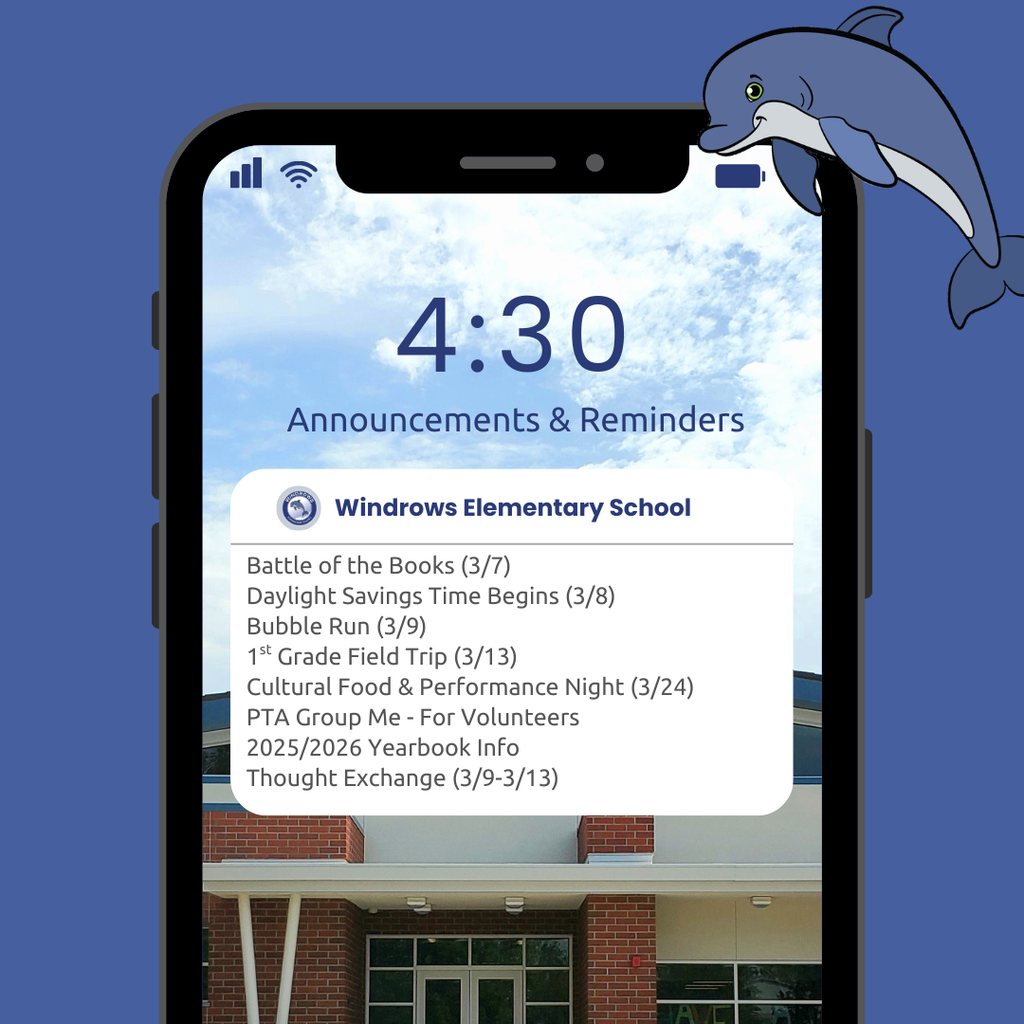 4:30 Announcements & Reminders; Windrows Elementary School; Battle of the Books (3/7) Daylight Savings Time Begins (3/8); Bubble Run (3/9); 1st Grade Field Trip (3/13); Cultural Food & Performance Night (3/24); PTA Group Me - For Volunteers; 2025/2026 Yearbook Info; Thought Exchange (3/9-3/13)