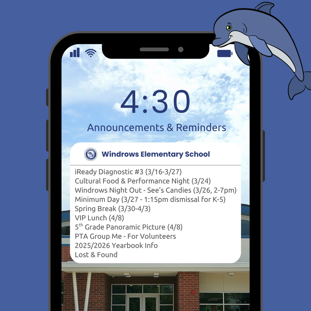 4:30 Announcements & Reminders; Windrows Elementary School;iReady Diagnostic #3 (3/16-3/27); Cultural Food & Performance Night (3/24); Windrows Night Out - See’s Candies (3/26, 2-7pm); Minimum Day (3/27 - 1:15pm dismissal for K-5); Spring Break (3/30-4/3); VIP Lunch (4/8); 5th Grade Panoramic Picture (4/8); PTA Group Me - For Volunteers; 2025/2026 Yearbook Info; Lost & Found
