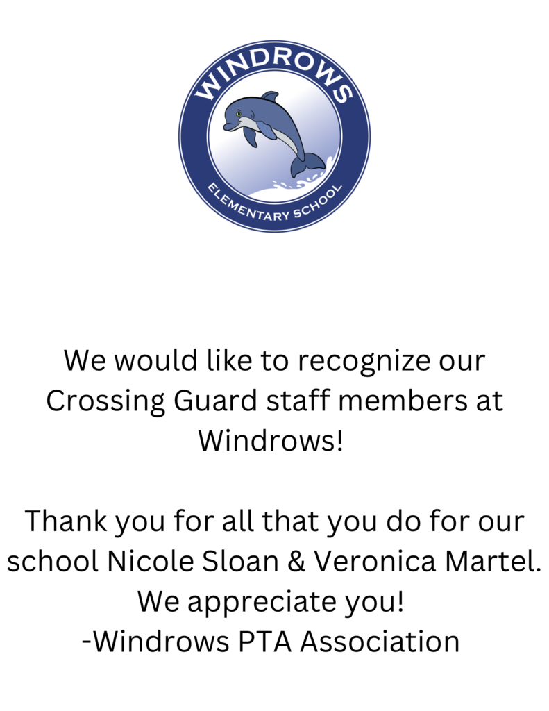 We would like to recognize our Crossing Guard staff members at Windrows! Thank you for all that you do for our school Nicole Sloan & Veronica Martel. We appreciate you! -Windrows PTA Association