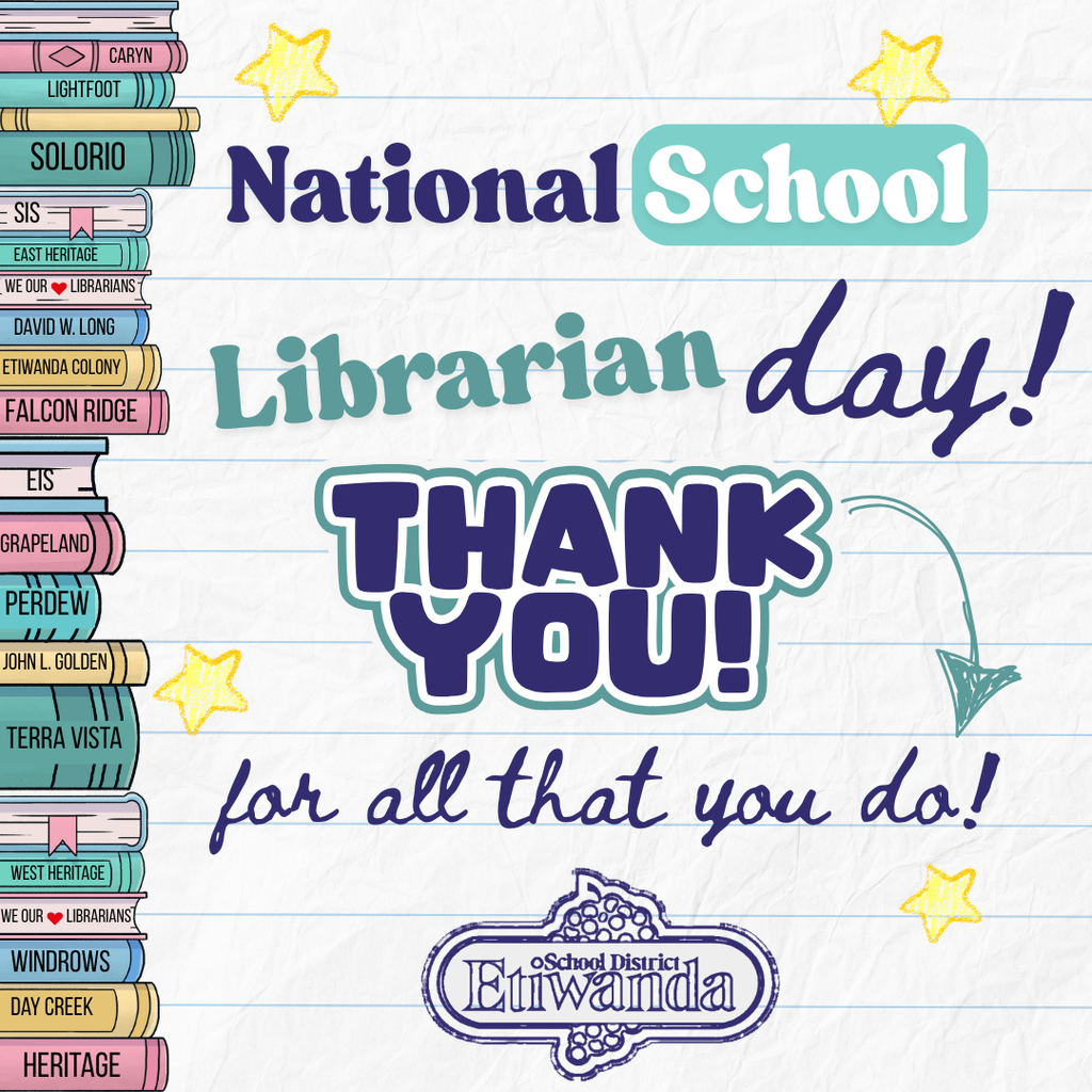 Text: National School Librarian day! Thank you for all that you do. Image: Etiwanda logo and books