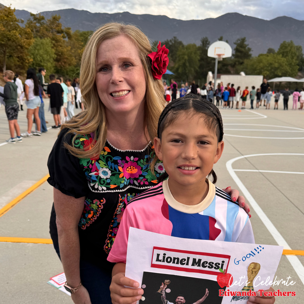 Text: Let's Celebrate Etiwanda Teachers Image: Smiling female with rose in hair standing with student