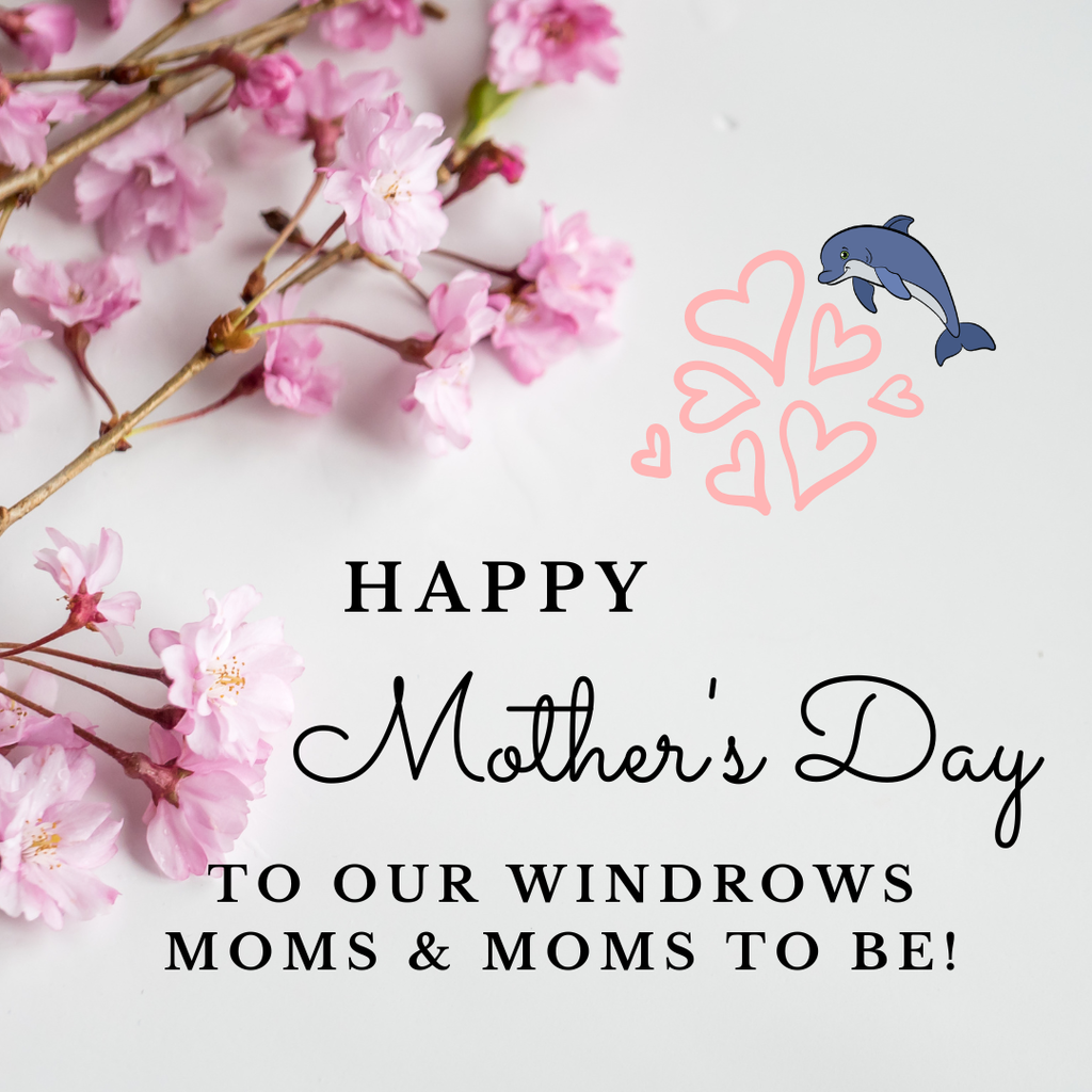 Happy Mother's Day to our windrows moms and moms to be!