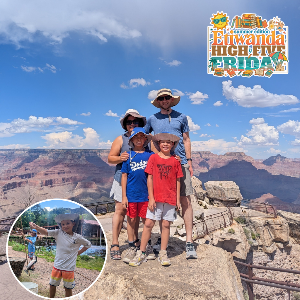 Text: Etiwanda School District Summer edition Image: family of 4 posing at the grand canyon, image of two boys fishing