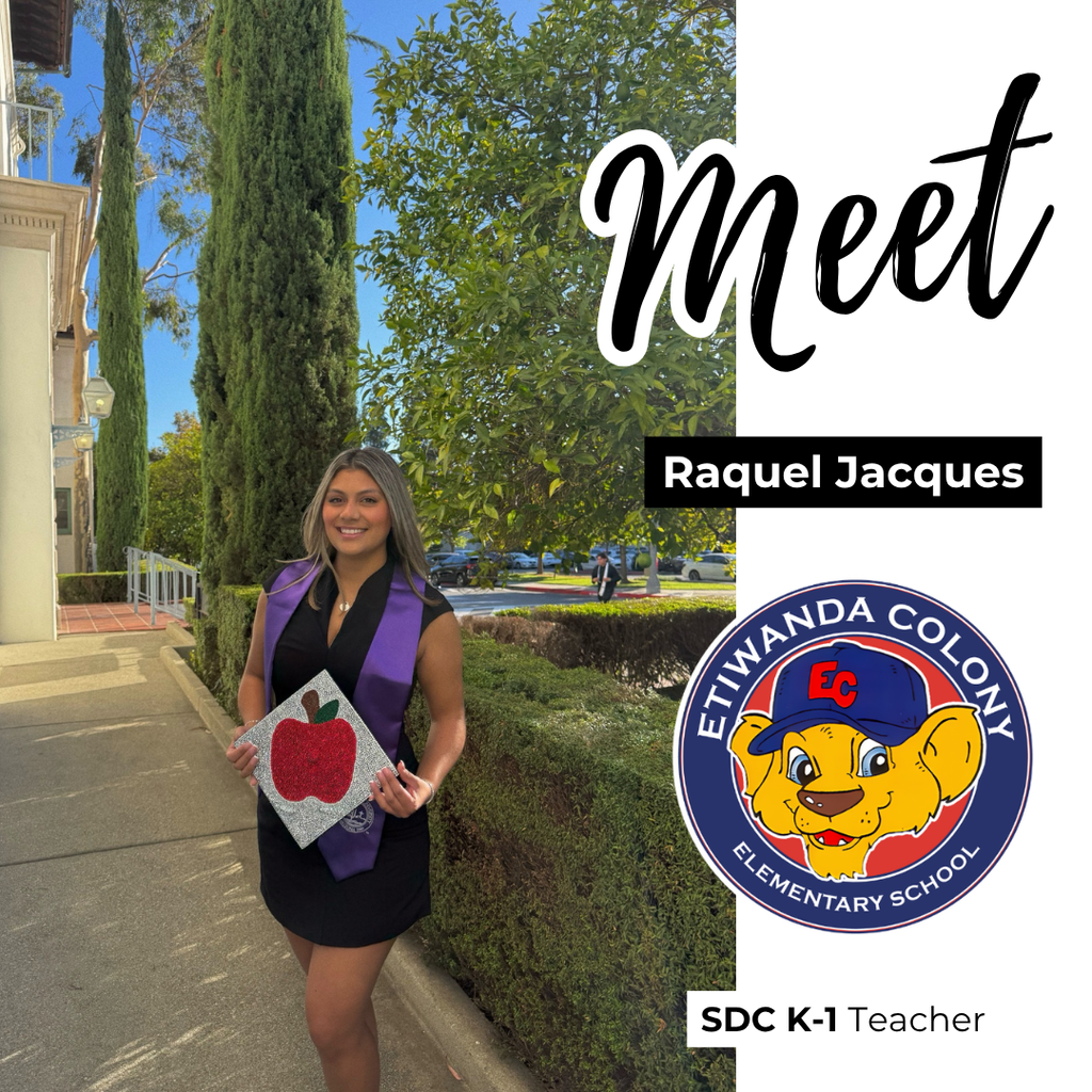 Text: Meet Raquel Jacues Etiwanda Colony SDF K-1 Teacher