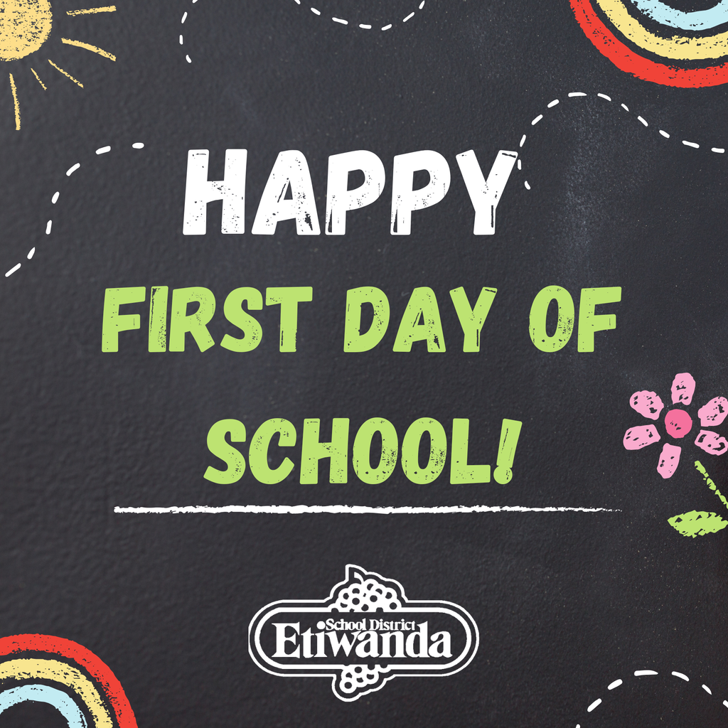 Text: Happy First Day of School, Etiwanda Logo