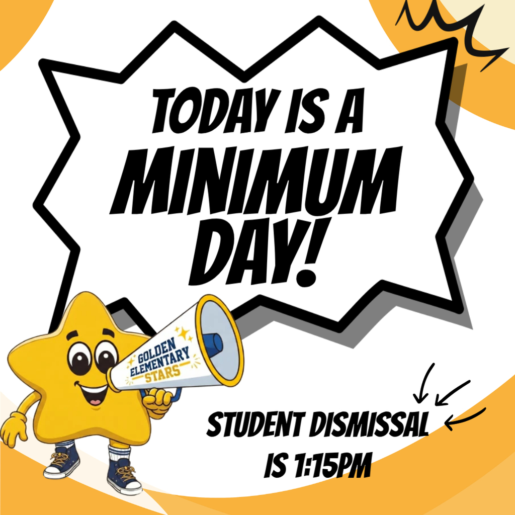 Today is a Minimum Day. Student dismissal is 1:00pm