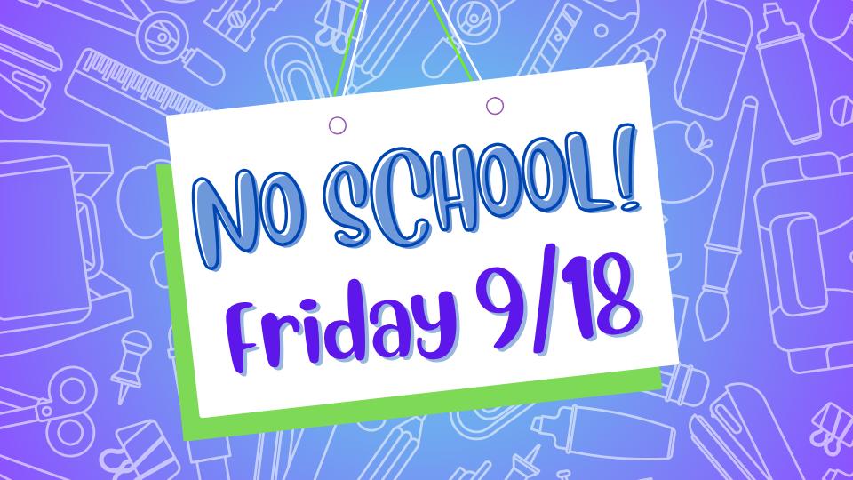 No School 9/18/26