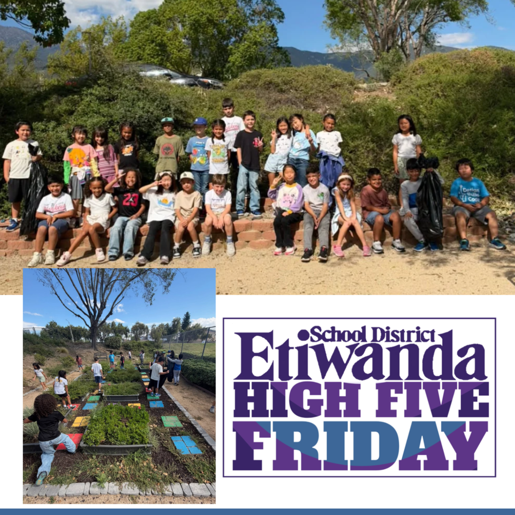 Text: Etiwanda School District, High Five Friday Images of Students cleaning up a garden