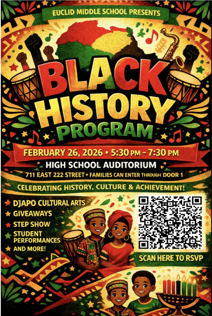 Euclid Middle School Presents - Black History Program - February 26, 2026, 5:30pm - 7:30pm.