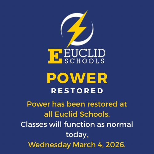 Power has been restored at all Euclid Schools. Classes will function as normal today, Wednesday March 4, 2026.