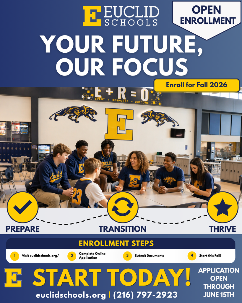 Euclid Schools Open Enrollment graphic with the Euclid logo and the message “Your Future, Our Focus.” The image shows a group of Euclid High School students sitting together in a school commons area. Text highlights the student journey: “Prepare, Transition, Thrive.” Enrollment steps include visiting euclidschools.org, completing the online application, submitting documents and starting this fall. The graphic says “Enroll for Fall 2026,” “Start Today,” and “Enrollment open through June 15th,” with the phone number 216-797-2923.