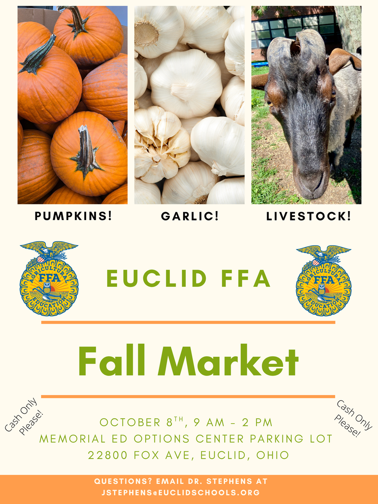 Euclid FFA Fall Market. Features pumpkins, garlic, and livestock. October 8th, 9 AM to 2 PM at Memorial ED options Center parking lot.