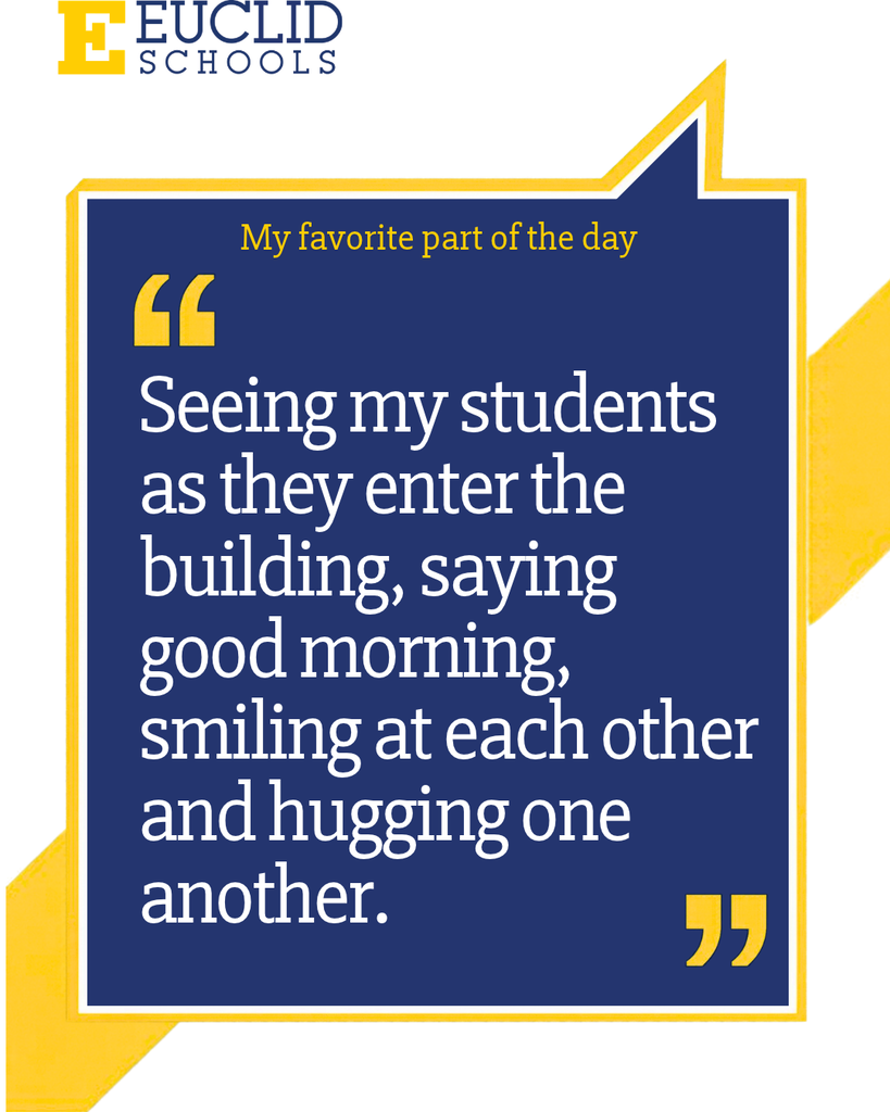 Blue, yellow, and white text on a white background. A quote reads, 'Seeing my students as they enter the building, saying good morning, smiling at each other and hugging one another.'