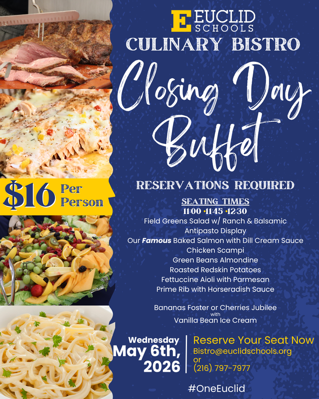 Euclid Schools Culinary Bistro flyer advertising the Closing Day Buffet on May 6, 2026, with images of prime rib, salmon, fruit, and pasta, along with menu items, seating times, $16 per person cost, and reservation contact information.