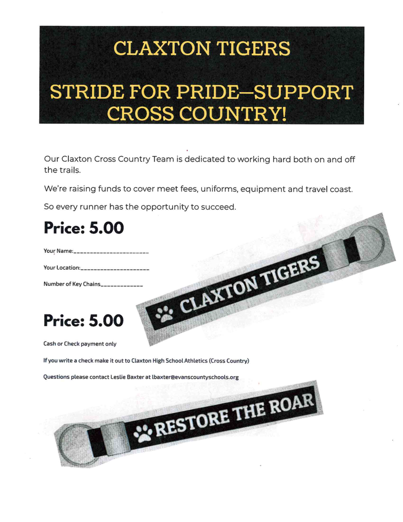 Image showing 🐾 Support Claxton Cross Country! 🐾 Our Claxton High School Cross Country Team is dedicated to working hard both on and off the trails. We’re raising funds to help cover meet fees, uniforms, equipment, and travel costs—so that every runner has the opportunity to succeed. 💪🏃♂️🏃♀️ 👉 You can help by purchasing a Claxton Tigers / Restore the Roar keychain for just $5.00! ✔️ Cash or check only (checks made out to Claxton High School Athletics – Cross Country). ✔️ All proceeds go directly to supporting our team. For questions or to order, please contact Leslie Baxter at 📧 lbaxter@evanscountyschools.org. Thank you for cheering on our Tigers and helping us “Restore the Roar!” 🖤💛