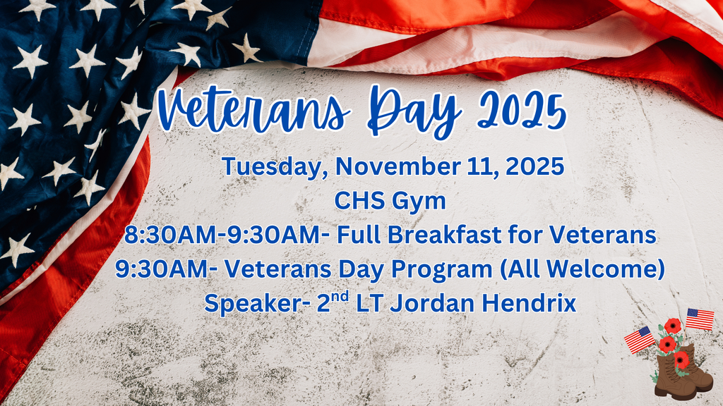 Image showing CHS Veterans Day Program 2025  Please join us on Tuesday, November 11, 2025, as we honor our nation's heroes.  Veterans are invited to join us for a full breakfast from 8:30 AM - 9:30 AM in the CHS gym lobby. The main program, featuring guest speaker 2nd LT Jordan Hendrix, will begin at 9:30 AM in the CHS gym.  We are proud to host this tribute!  #VeteransDay2025 #ClaxtonHigh #HonorTheirService #ThankYou
