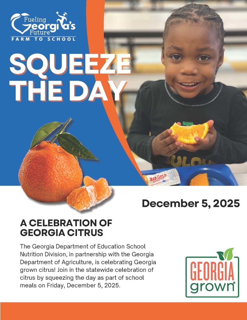 Squeeze the Day! December 5, 2025 . A Celebration of Georgia Citrus! The Georgia Department of Education School Nutrition Division, in partnership with the Georgia Department of Agriculture, is celebrating Georgia grown citrus!