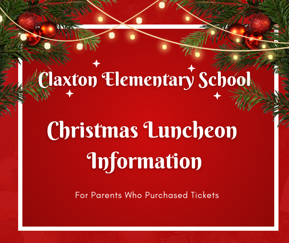 Christmas Luncheon Information for Parent who Purchased Tickets