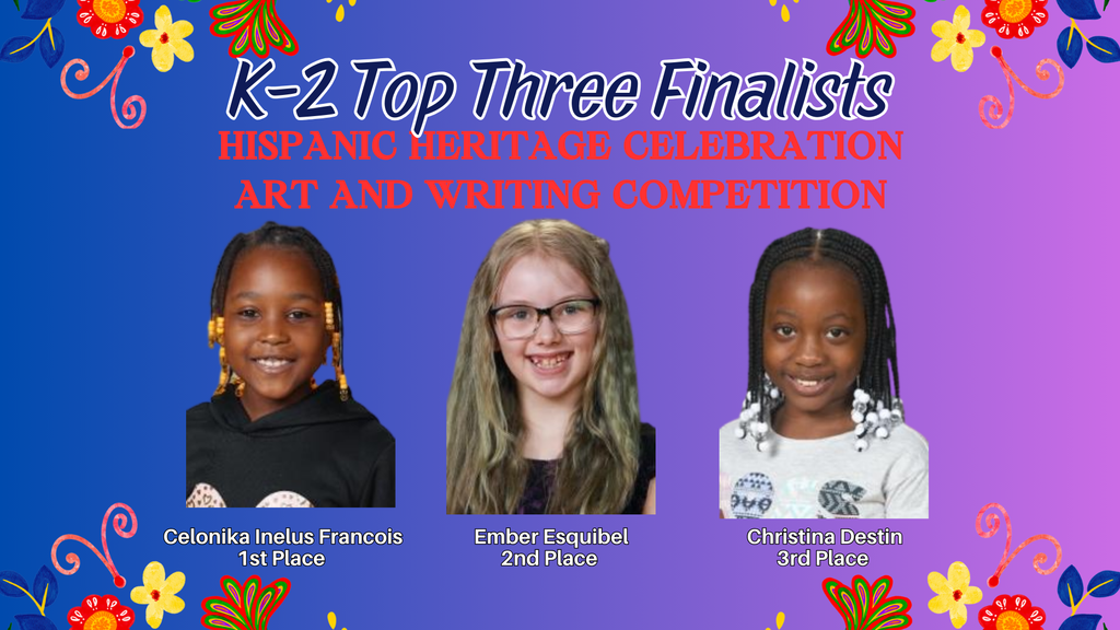 K-2 Top Three Finalists Hispanic Heritage 