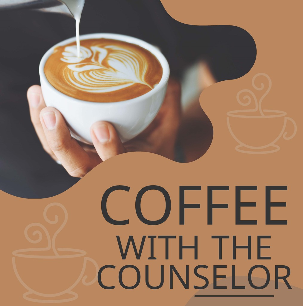 Coffee with the Counselor, CMS, January 29th, 9:30AM