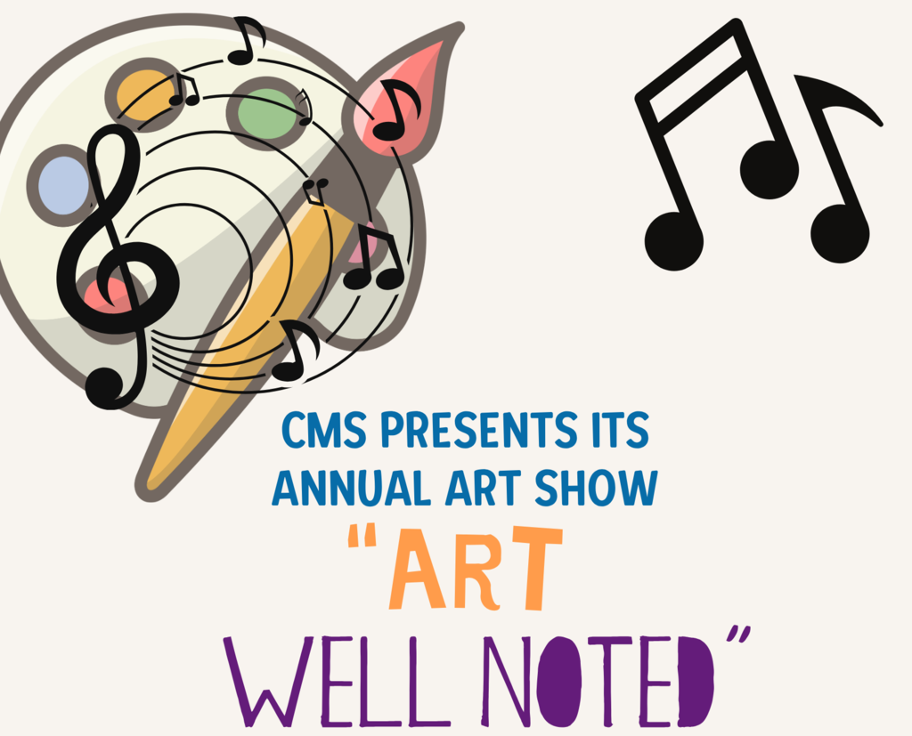 CMS Art Show is April 14th, 5-6:30 in the CMS Gym