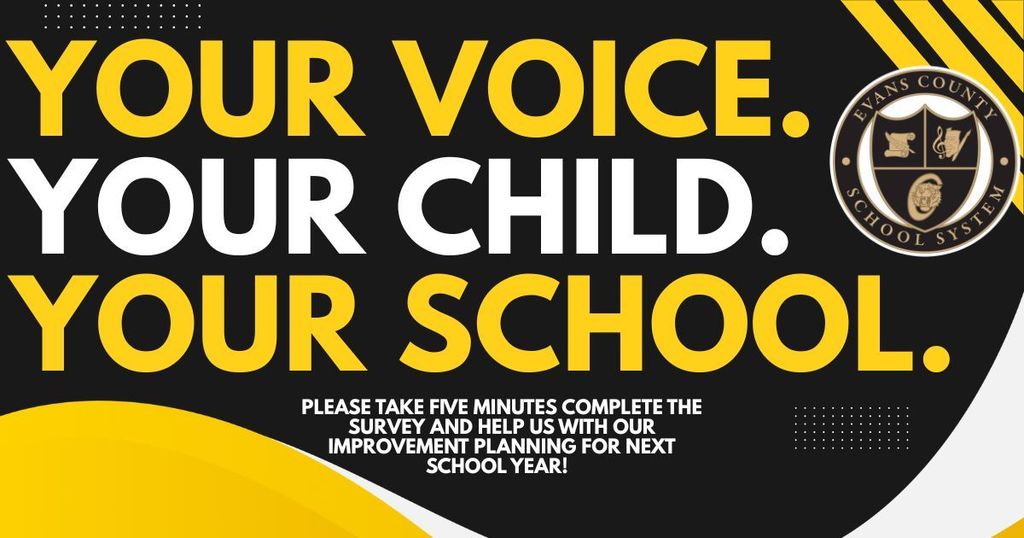 ​Your Voice, Your Child, Your School Please take five minutes to complete the survey linked below and help us with our improvement planning for next school year!  