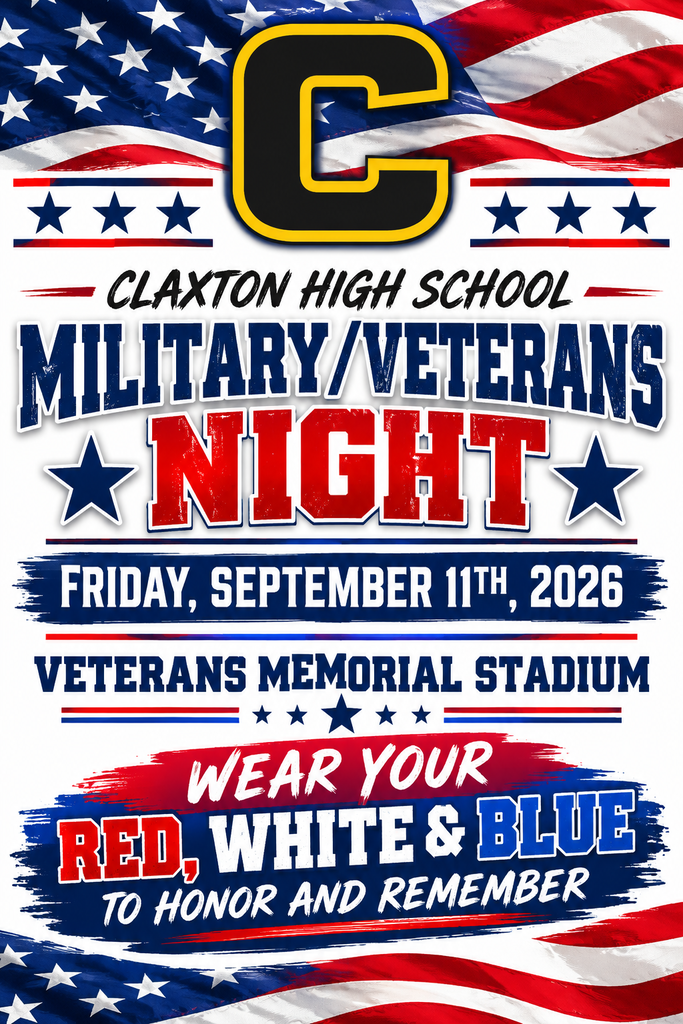 Image Showing Claxton High School Military/Veterans Night. Friday, September 11th, 2026. Veterans Memorial Stadium. Wear Your Red, White & Blue to honor and remember.