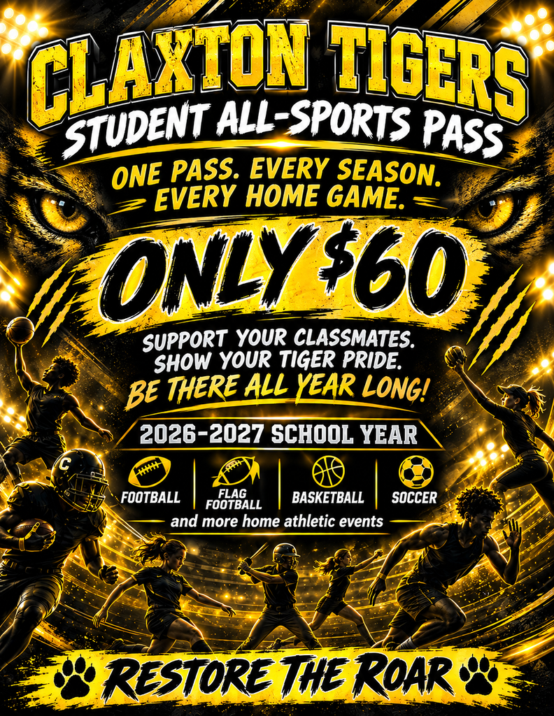 Claxton Tigers Students All Sports Pass One Pass Every Season Every Home Game. Be There All Year Long!