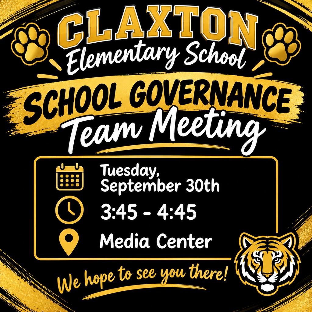 📣 Claxton Elementary School School Governance Team Meetings The Claxton Elementary School Governance Team will meet throughout the 2026–2027 school year. Please see the meeting dates and times below: 📅 September 30, 2026 | 3:45–4:45 PM 📅 November 19, 2026 | 3:45–4:45 PM 📅 January 28, 2027 | 3:45–4:45 PM 📅 March 25, 2027 | 3:45–4:45 PM 📅 April 22, 2027 | 3:45–4:45 PM 📅 May 27, 2027 | 3:45–4:45 PM 📍 Location: Claxton Elementary School Media Center We look forward to working together to support our students, families, and school community! 🐯💛🖤 Meetings are subject to the Open Records Act. #ClaxtonTigers #CESProud #PardonOurProgress #SuccessUnderConstruction #ClaxtonElementarySchool