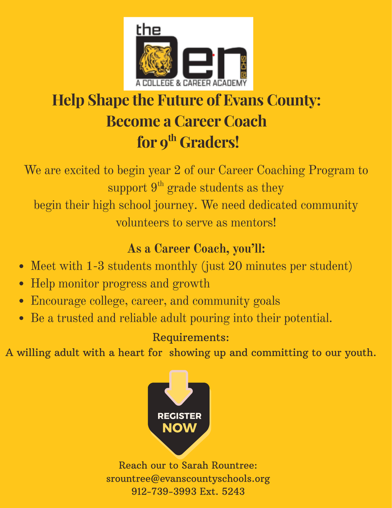 Image showing 🤝💼 HELP SHAPE THE FUTURE OF EVANS COUNTY: BECOME A CAREER COACH! 🐅🖤💛 The Den @ CHS is excited to launch Year 2 of our Career Coaching Program to support our 9th graders as they begin their high school journey! We are looking for dedicated community volunteers to step up, mentor, and pour into the potential of our Class of 2030. 🌟 What does a Career Coach do? 👥 Meet with 1–3 students monthly (just 20 minutes per student). 📈 Help monitor academic and personal progress and growth. 🎯 Encourage college, career, and community goals. 💡 Be a trusted, reliable adult guiding them toward success. Requirements: All it takes is a willing adult with a heart for showing up and committing to our youth! 🤝❤️ 📲 Ready to make an impact? Scan the QR code on the flyer or reach out directly to Sarah Rountree to register: 📧 Email: srountree@evanscountyschools.org 📞 Phone: 912-739-3993 Ext. 5243 Invest in our leaders of tomorrow as we grow together with one shared purpose under One Roar! ⚡Once a Tiger, always a Tiger! 🐅🐾 #OneRoar #ClaxtonTigers #TheDen #CareerCoach #MentorshipMatters #ClassOf2030 #EvansCounty #CommunityFirst #TigerPride #OnceATigerAlwaysATiger #ClaxtonGA #CHSTigers #TheDen