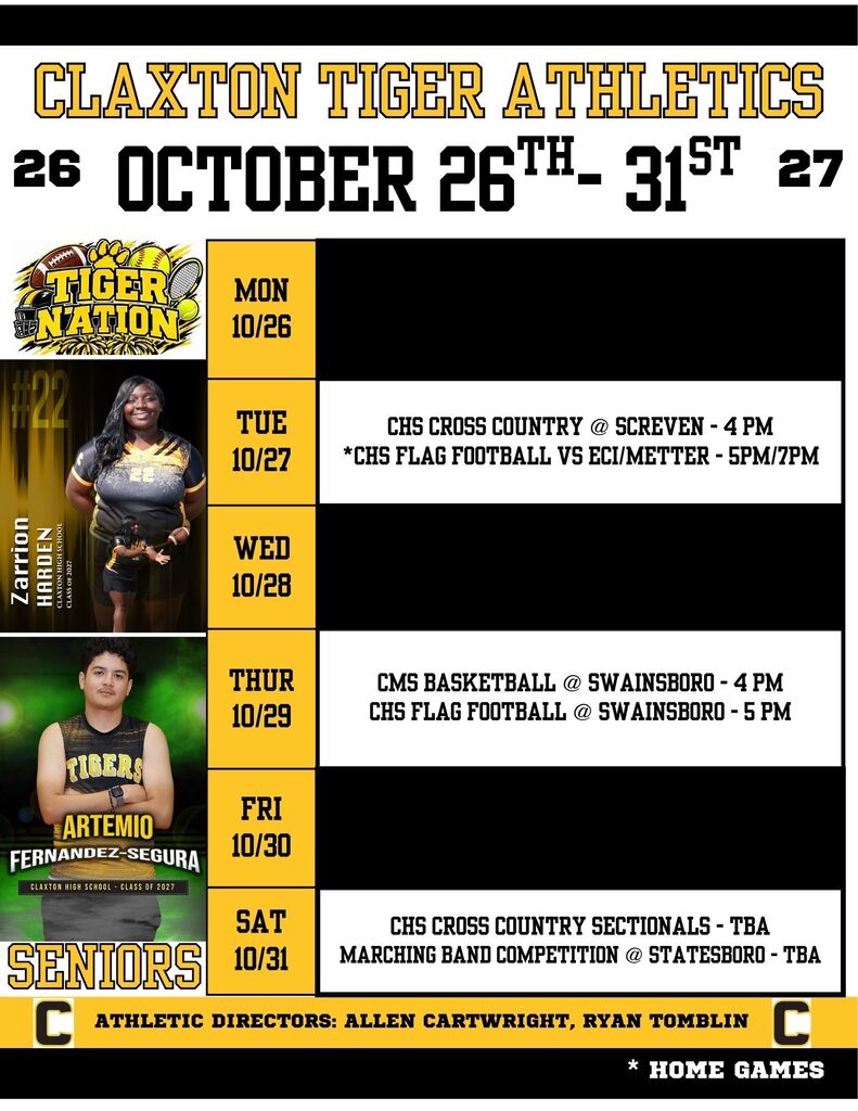 CLAXTON TIGER ATHLETICS WEEKLY SCHEDULE - October 26th–31st Let’s get back after a Fall Break, Tiger Nation! We hope everyone enjoyed some time off last week and is ready to get back out there and support our Tigers! THIS WEEK’S SCHEDULE: TUESDAY, 10/27 • CHS Cross Country @ Screven(AWAY) – 4:00 PM • CHS Flag Football vs. ECI/Metter(HOME) – 5:00 PM / 7:00 PM THURSDAY, 10/29 • CMS Basketball @ Swainsboro - Scrimmage(AWAY) – 4:00 PM • CHS Flag Football @ Swainsboro(AWAY) – 5:00 PM 🏃♂️🎺 SATURDAY, 10/31 • CHS Cross Country Sectionals – TBA • Marching Band Competition @ Statesboro – TBA Let’s show up, show out, and support our student-athletes and band members as they represent Claxton! Every bit of Tiger support makes a difference! DON’T FORGET: It’s time to fall back! Set your clocks back one hour this coming weekend as Daylight Saving Time ends.