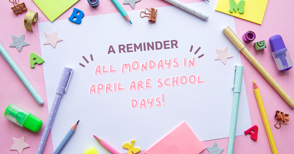 All Mondays are schools days in April