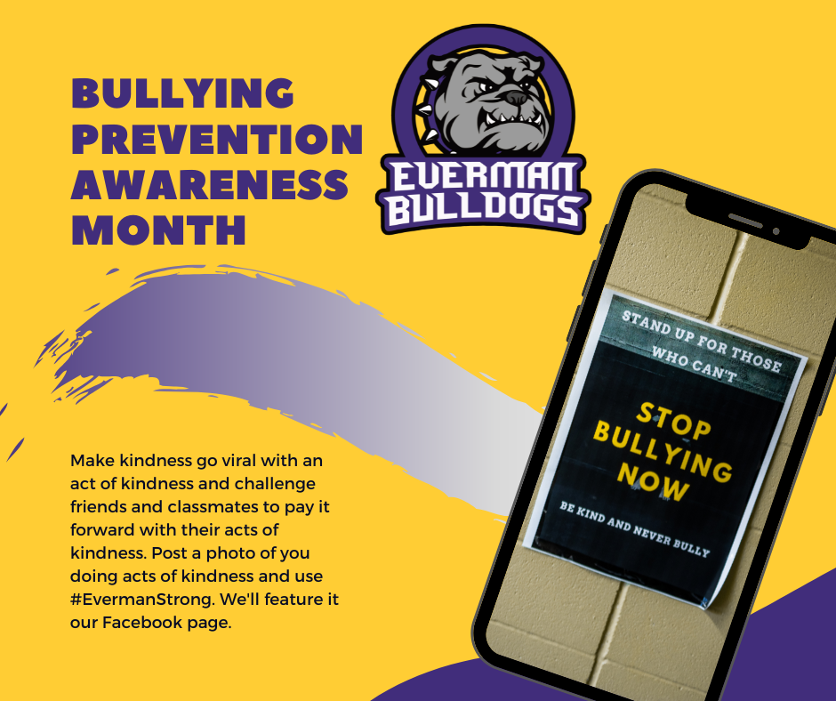 Make kindness go viral with an act of kindness and challenge friends and classmates to pay it forward with their acts of kindness. Post a photo of you doing acts of kindness and use #EvermanStrong. We'll feature it our Facebook page.