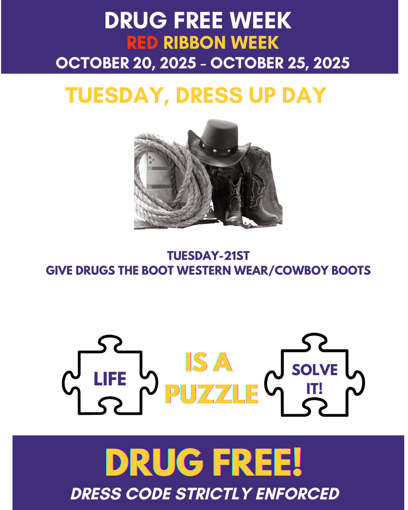 Drug Free Dress-Up Week Tuesday, October 21, 2025 Give Drugs the Boot Western wear/Cowboy Boots Dress Code strictly enforced