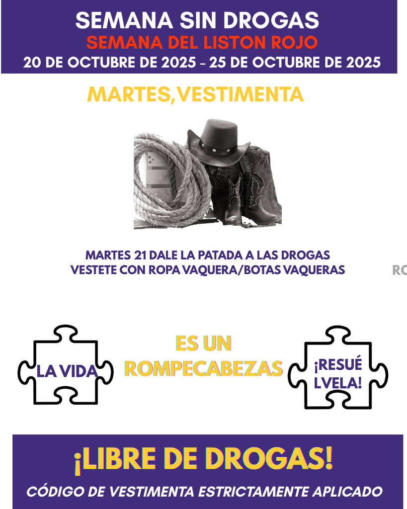 Drug Free Dress-Up Week Tuesday, October 21, 2025 Give Drugs the Boot Western wear/Cowboy Boots Dress Code strictly enforced SPanish