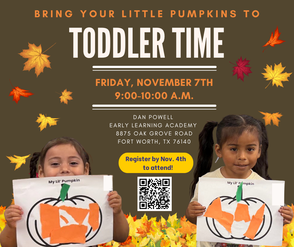 Toddler Time this Friday, November 7th from 9:00-10:00 am at Dan Powell Early Learning Academy.