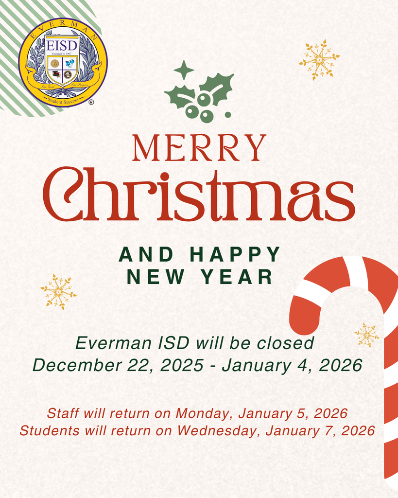 🎄 Merry Christmas & Happy New Year from Everman ISD! Our campuses and offices will be closed December 22, 2025 – January 4, 2026 for the holiday break. 👩🏫 Staff Returns: Monday, January 5, 2026 🎒 Students Return: Wednesday, January 7, 2026 Wishing all of our Everman ISD families a joyful, safe, and restful holiday season! #EISDALLIN