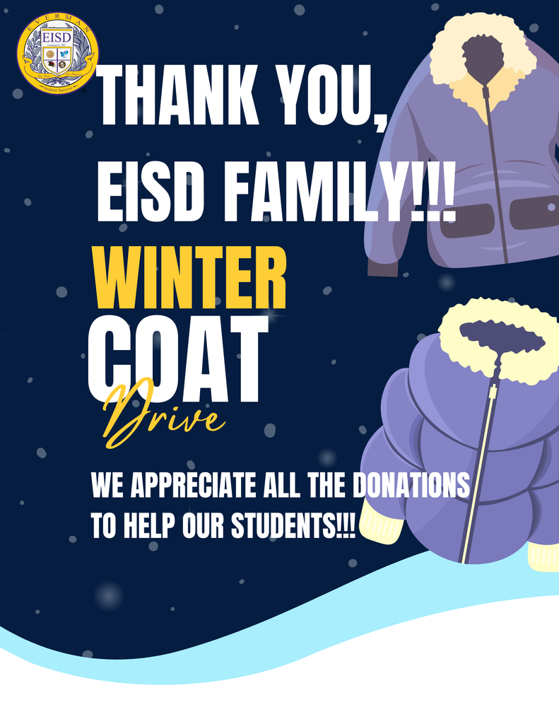 Thank you, EISD Family, for your incredible generosity during our winter coat drive. Your donations will help keep our students and families warm this season, and we are truly grateful for your kindness and support.