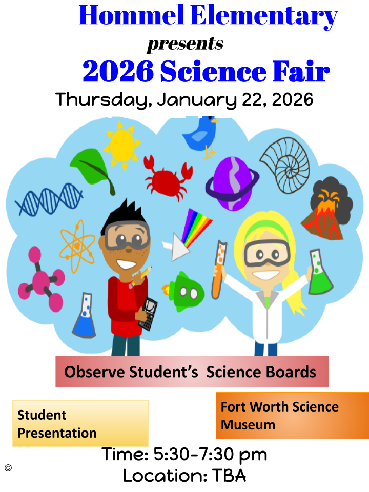 Science Fair Today January 22, 2026 from 5:30 to 7:30, Fort Worth Science Museum will join us and students will have science board project presentations